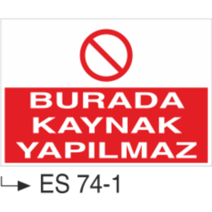 Burada Kaynak Yapılmaz- Uyarı Levhası