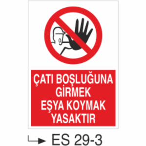 Çatı Aralığına Girmek Eşya Koymak Yasaktır-Uyarı Levhası
