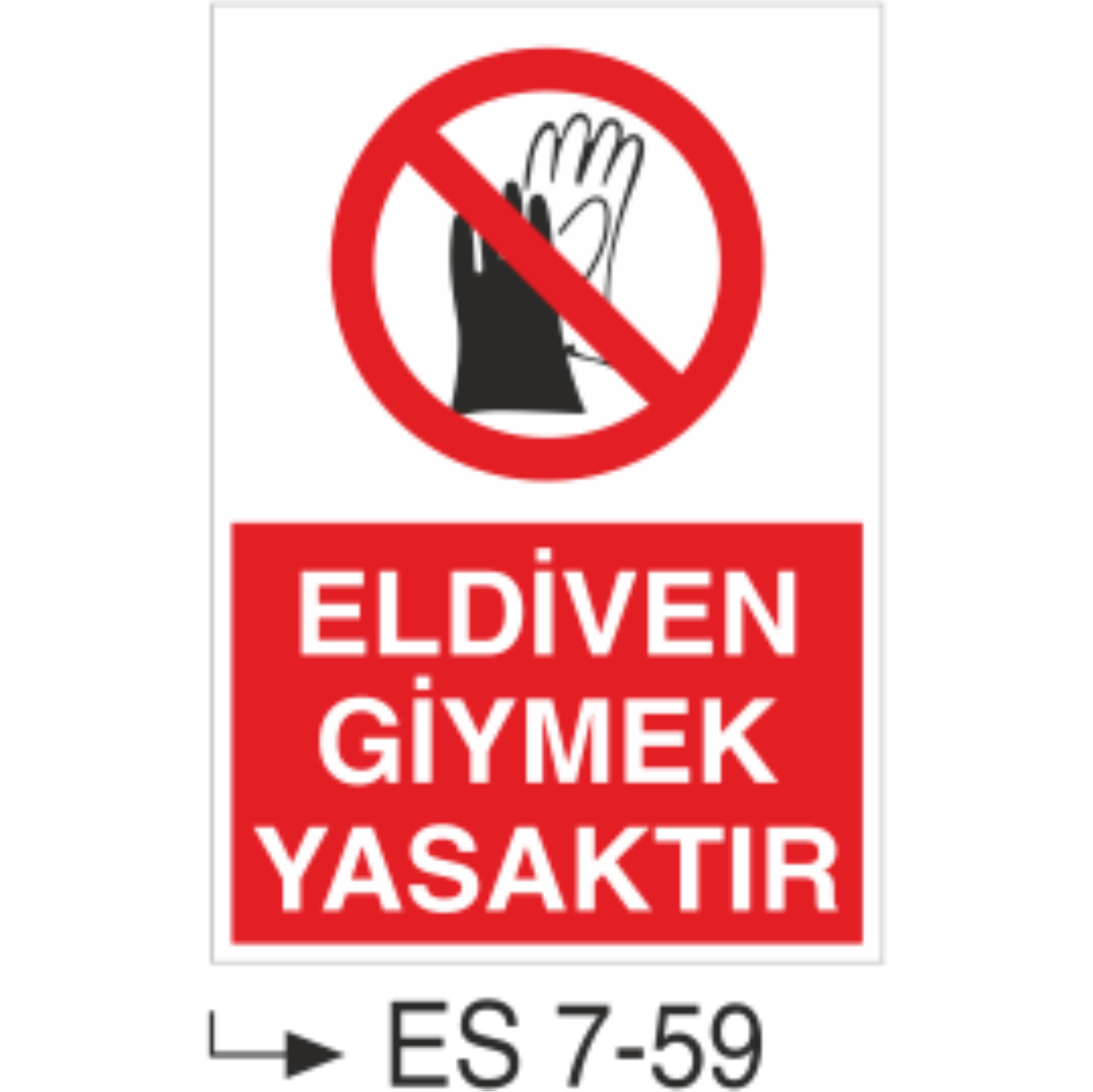 Eldiven Giymek Yasaktır-Uyarı  Levhası