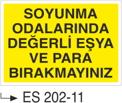 Soyunma Odalarında Değerli Eşya Ve Para Bırakmayınız - Uyarı Levhası