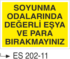 Soyunma Odalarında Değerli Eşya Ve Para Bırakmayınız - Uyarı Levhası