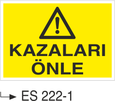 Kazaları Önle- Uyarı Levhası