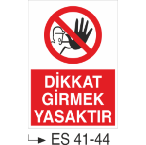 Dikkat Girmek Yasaktır-Uyarı Levhası
