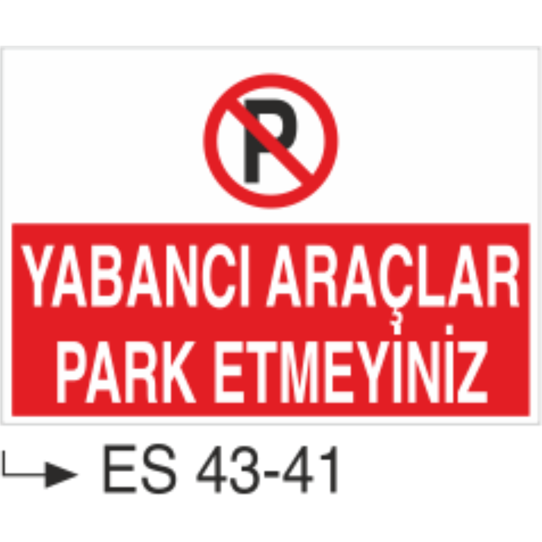 Yabancı Araçlar Park Etmeyiniz-Uyarı Levhası