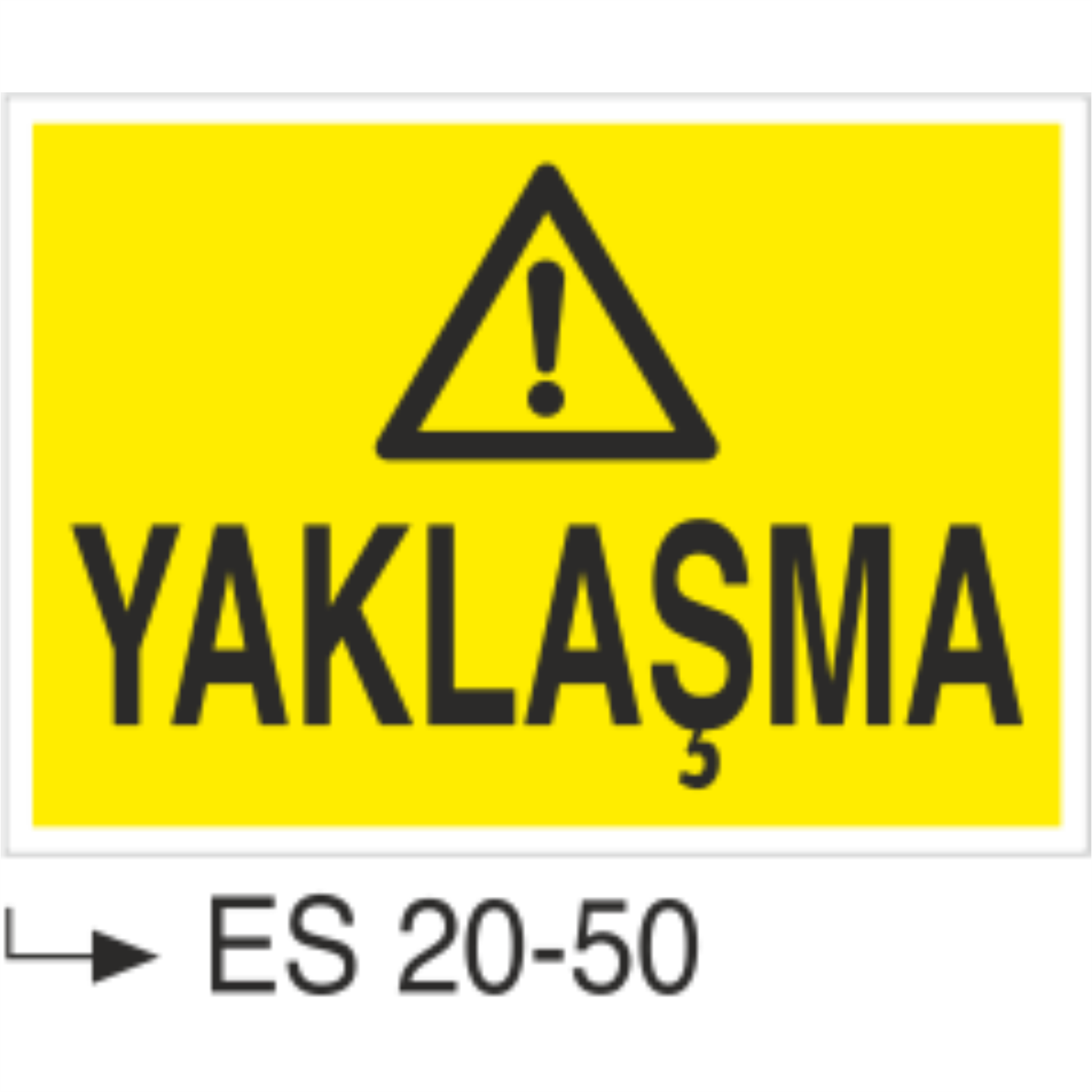 Yaklaşma- Uyarı  Levhası