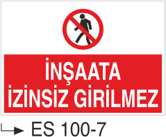 İnşaata İzinsiz Girilmez - Uyarı Levhası