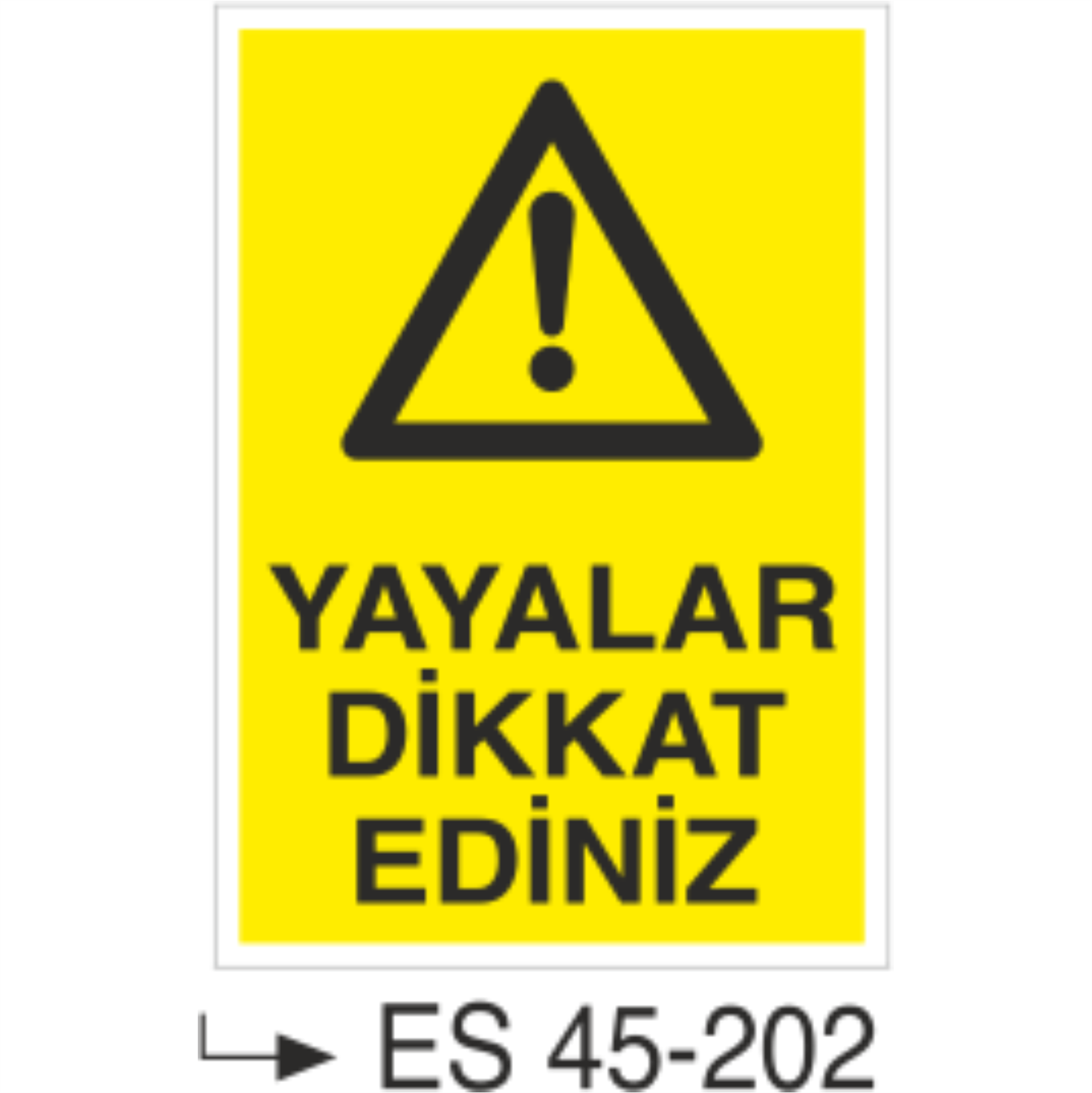 Yayalar Dikkat Ediniz-Uyarı Levhası