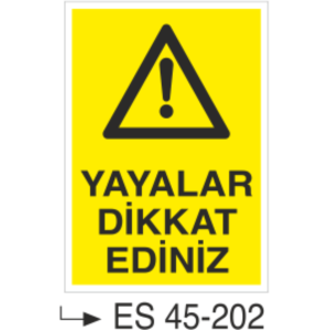 Yayalar Dikkat Ediniz-Uyarı Levhası