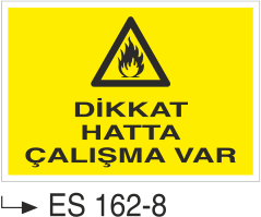 Dikkat Hatta Çalışma Var  -Uyarı Levhası