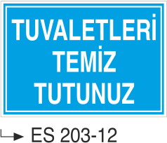 Tuvaletleri Temiz Tutunuz- Uyarı Levhası