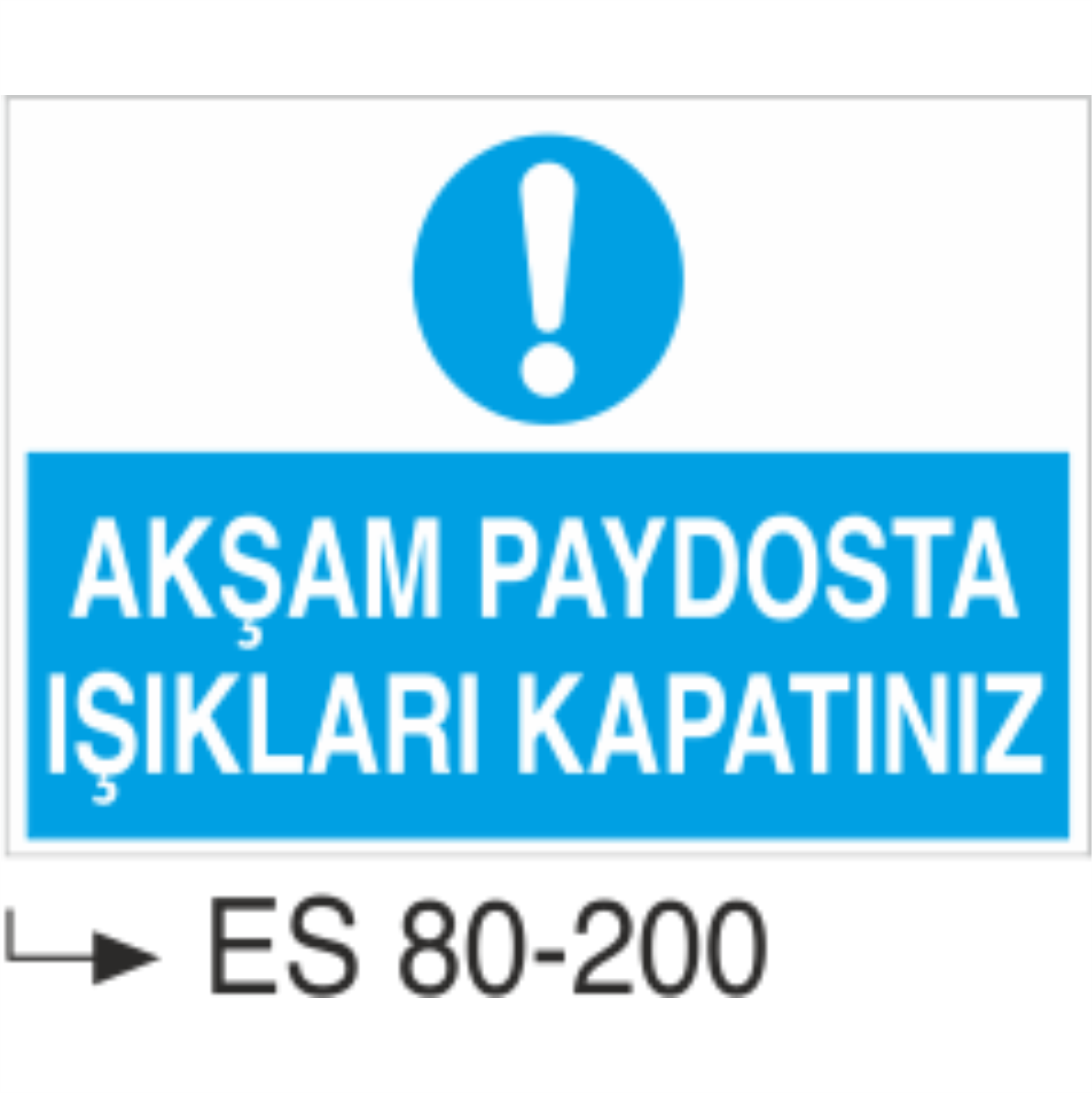 Akşamları Paydosta Işıkları Kapatınız- Uyarı Levhası