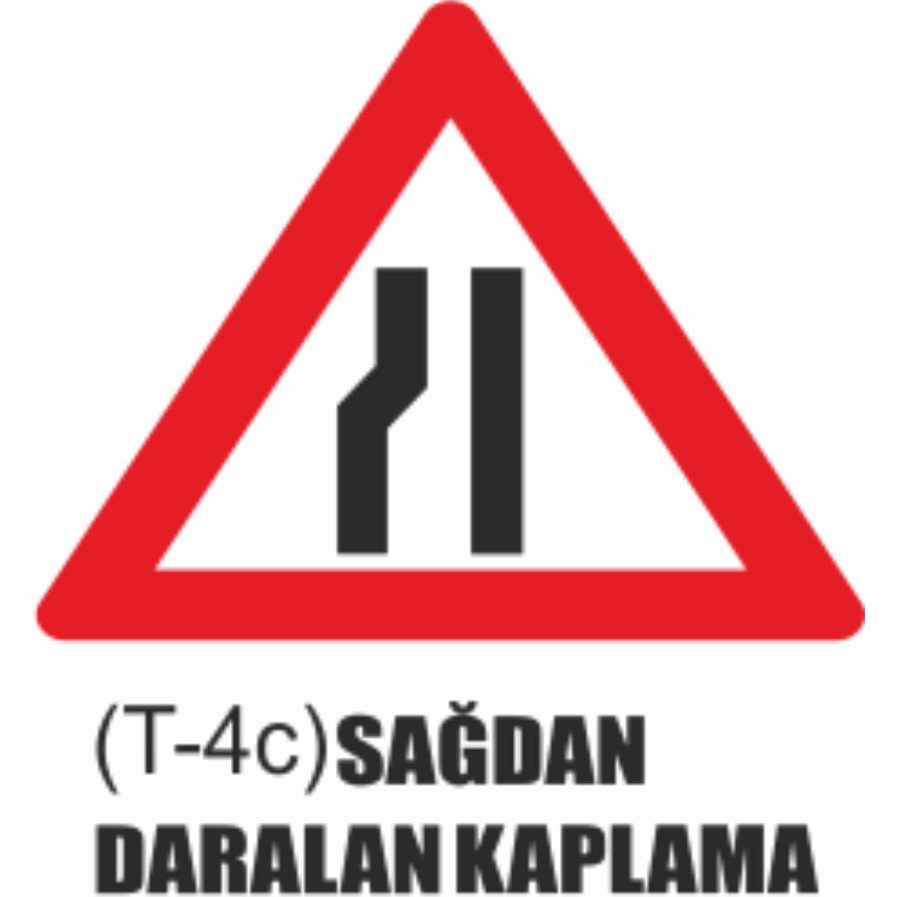 Soldan Daralan Kaplama Tabelası- Uyarı Levhaları