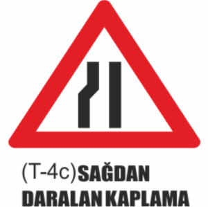 Soldan Daralan Kaplama Tabelası- Uyarı Levhaları