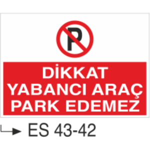 Dikkat Yabancı Araç Park Edemez-Uyarı Levhası