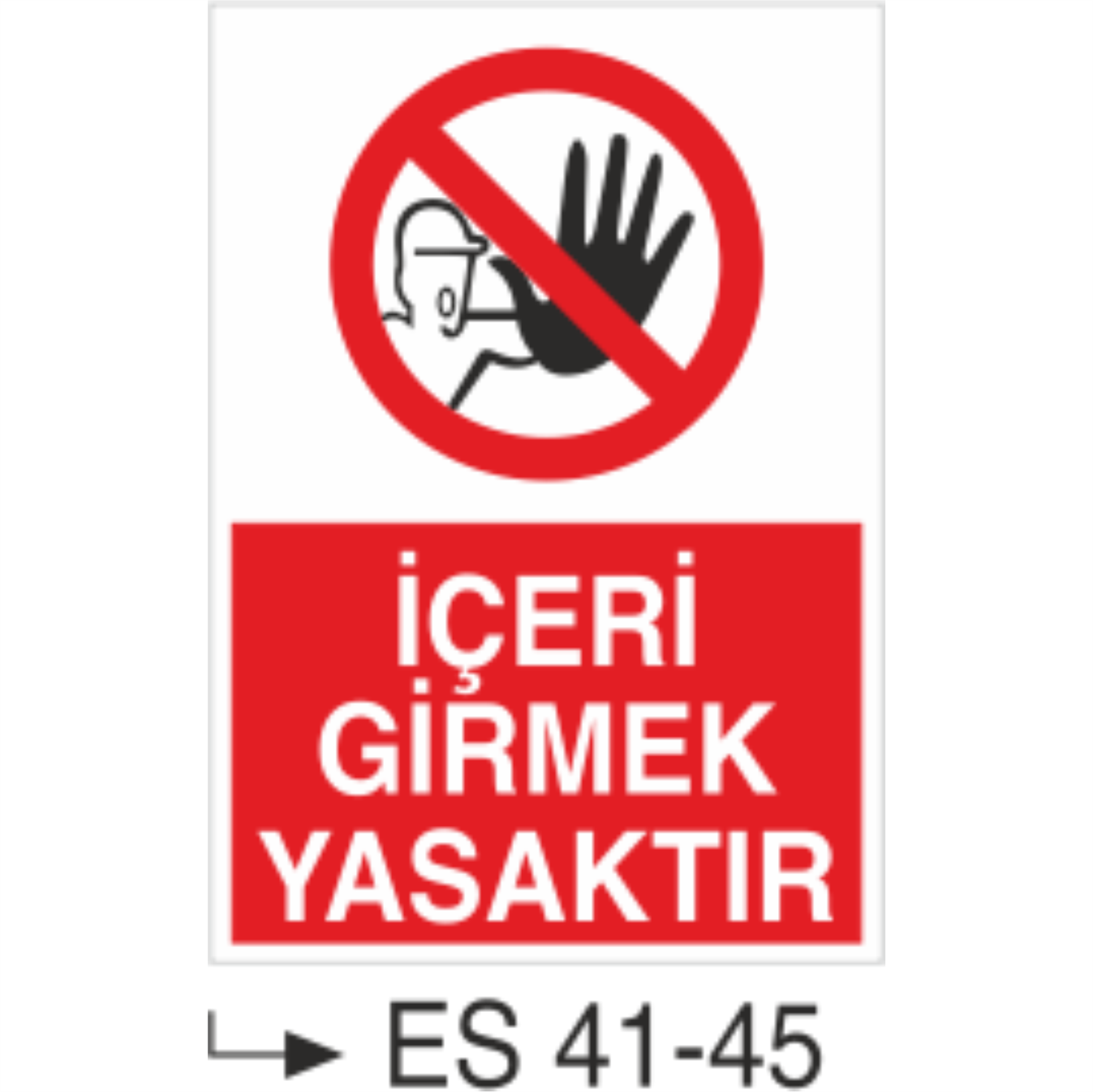 İçeri Girmek Yasaktır-Uyarı Levhası