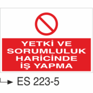 Yetki Ve Sorumluluk Haricinde İş Yapma  - Uyarı Levhası