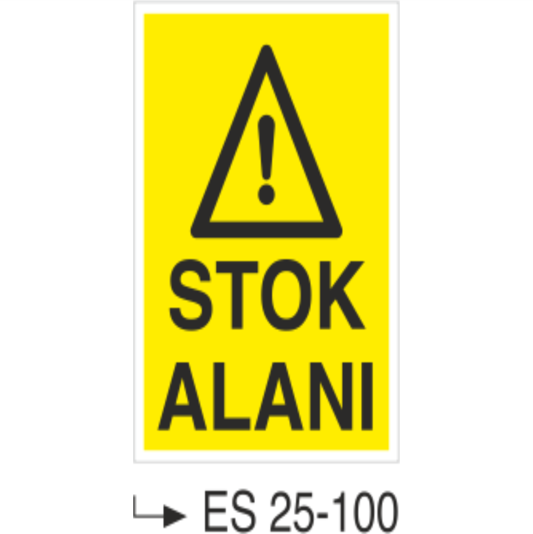 Stok Alanı- Uyarı Levhası