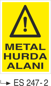 Metal Hurda Alanı - Uyarı Levhası