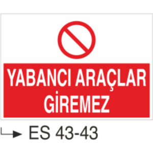 Yabancı Araçlar Giremez-Uyarı Levhası