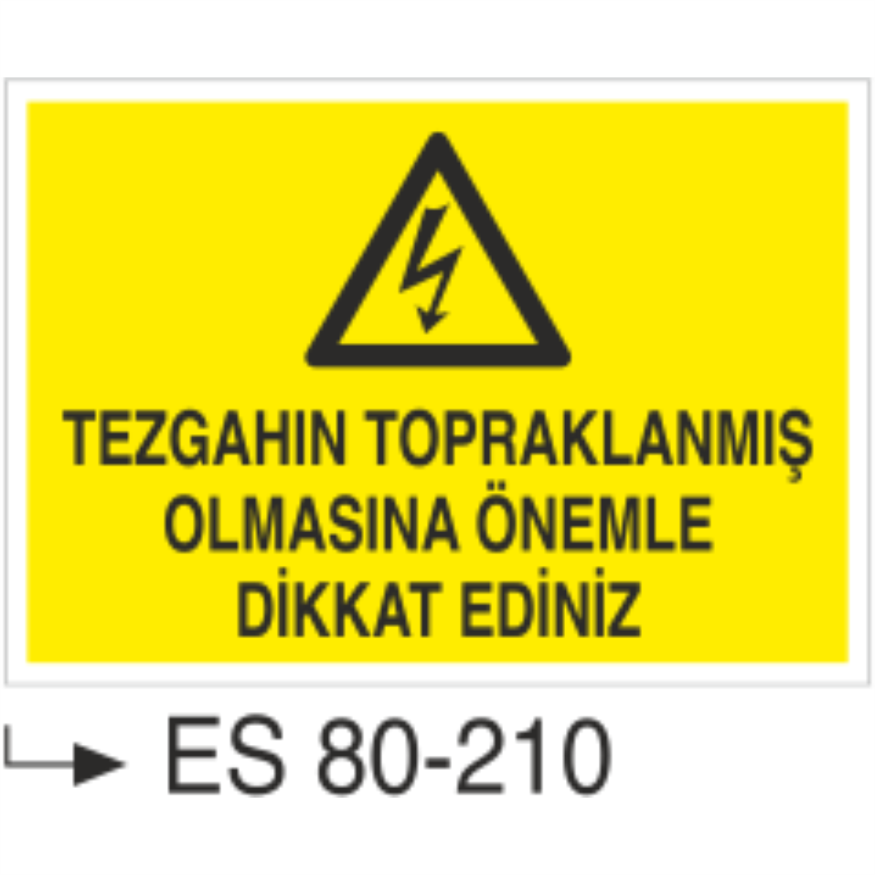 Tezgahın Topraklanmış Olmasına Önemle Dikkat Ediniz- Uyarı Levhası
