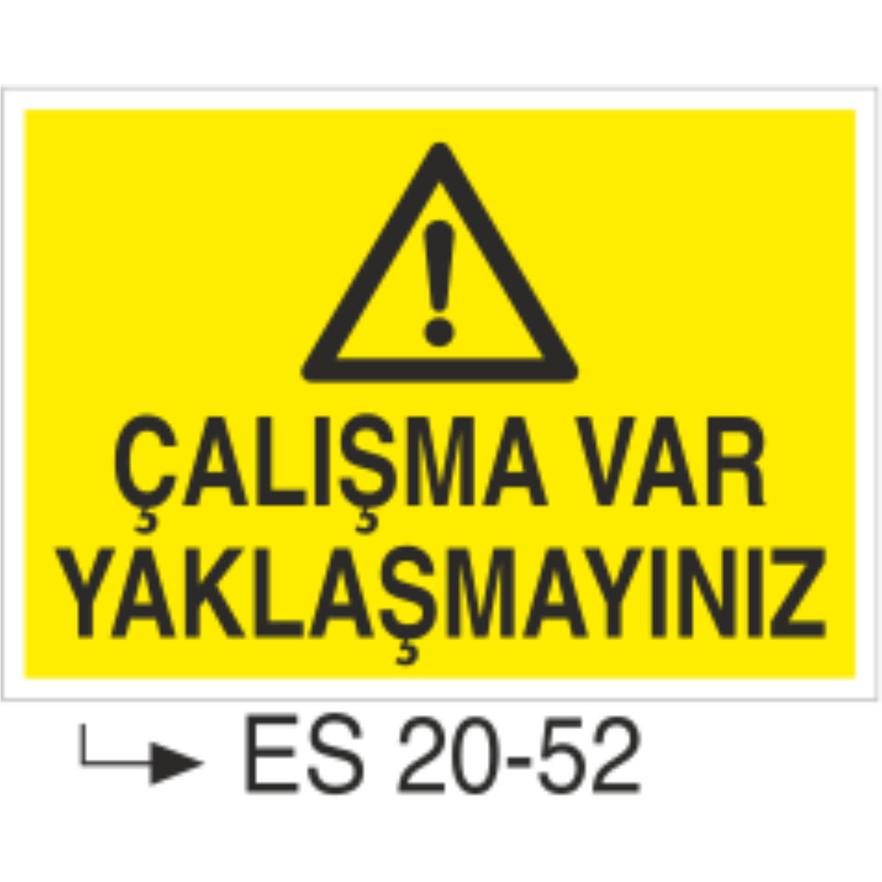 Çalışma Var Yaklaşmayınız- Uyarı  Levhası