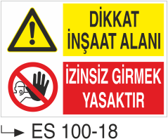 Dikkat İnşaat Alanı İzinsiz Girmek Yasaktır - Uyarı Levhası