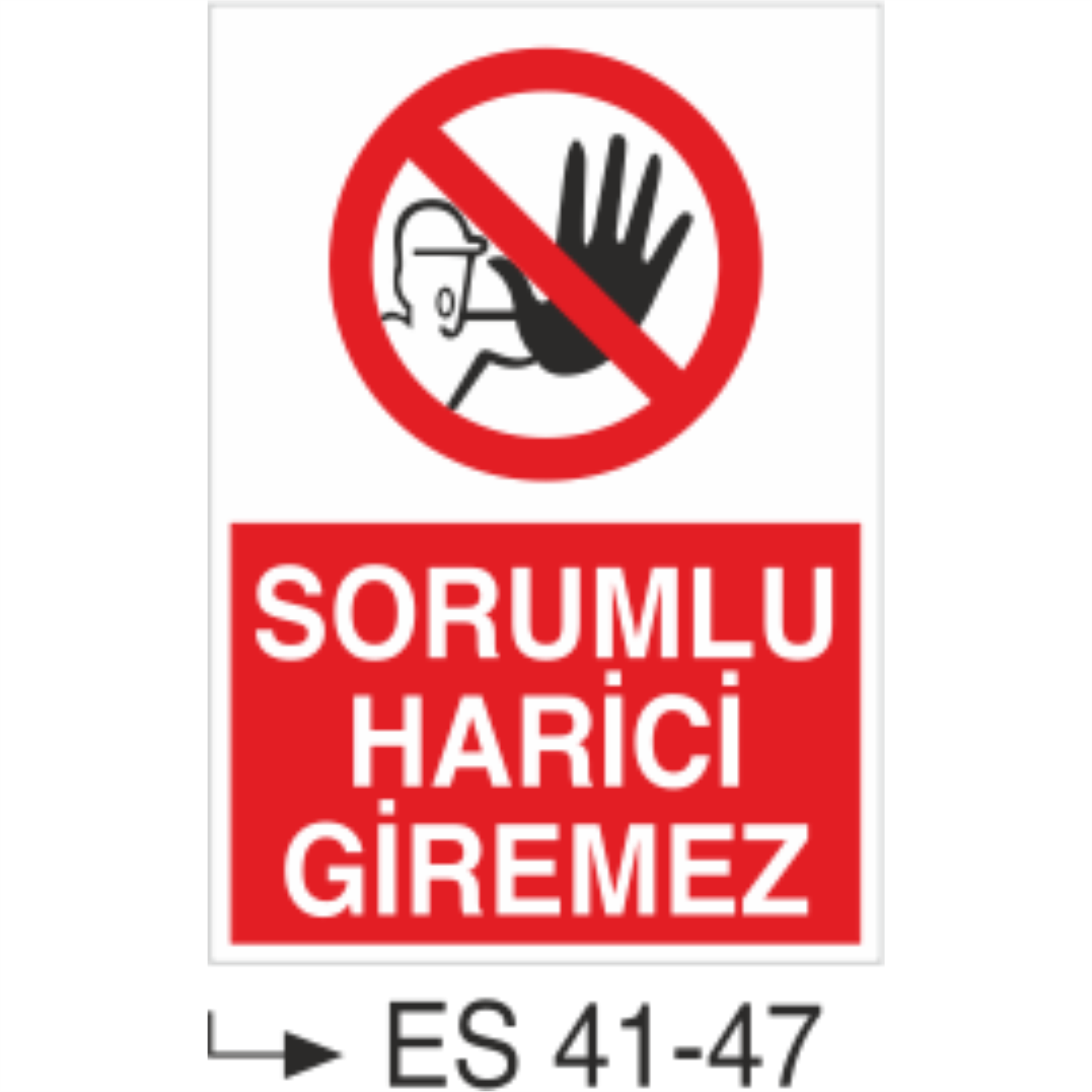 Sorumlu Harici Giremez-Uyarı Levhası