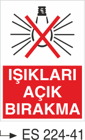 Işıkları Açık Bırakmayınız -Uyarı Levhası