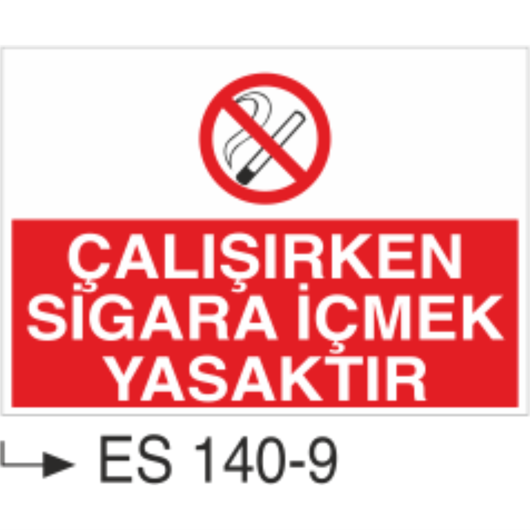 Çalışırken Sigara İçmek Yasaktır- Uyarı Levhası