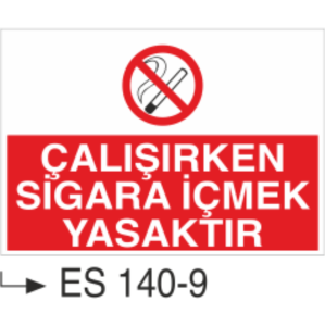 Çalışırken Sigara İçmek Yasaktır- Uyarı Levhası