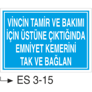 Vincin Tamir Bakımı İçin Üstüne Çıktığında Emniyet Kemerini Tak ve Bağlan -Uyarı  Levhası