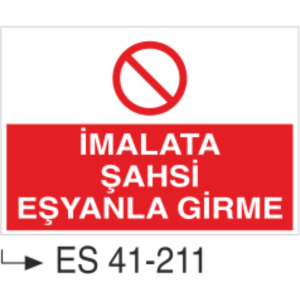 İmalata Şahsi Eşyanla Girme-Uyarı Levhası