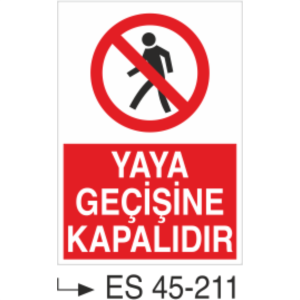 Yaya Geçişine Kapalıdır-Uyarı Levhası