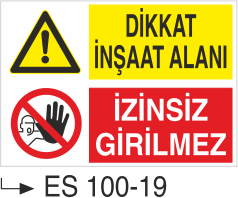 Dikkat İnşaat Alanı İzinsiz Girilmez - Uyarı Levhası