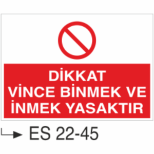 Dikkat Vince Binmek Ve İnmek Yasaktır- Uyarı  Levhası