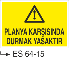 Planya Karşısında Durmak Yasaktır-Uyarı Levhası