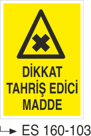 Dikkat Tahriş Edici Madde  - Uyarı Levhası