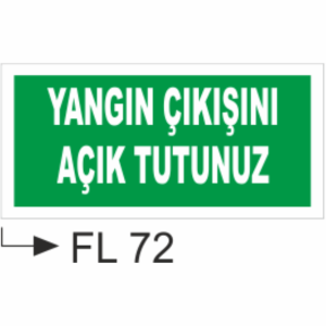 Yangın Çıkışını Açık Tutunuz- Uyarı Levhaları