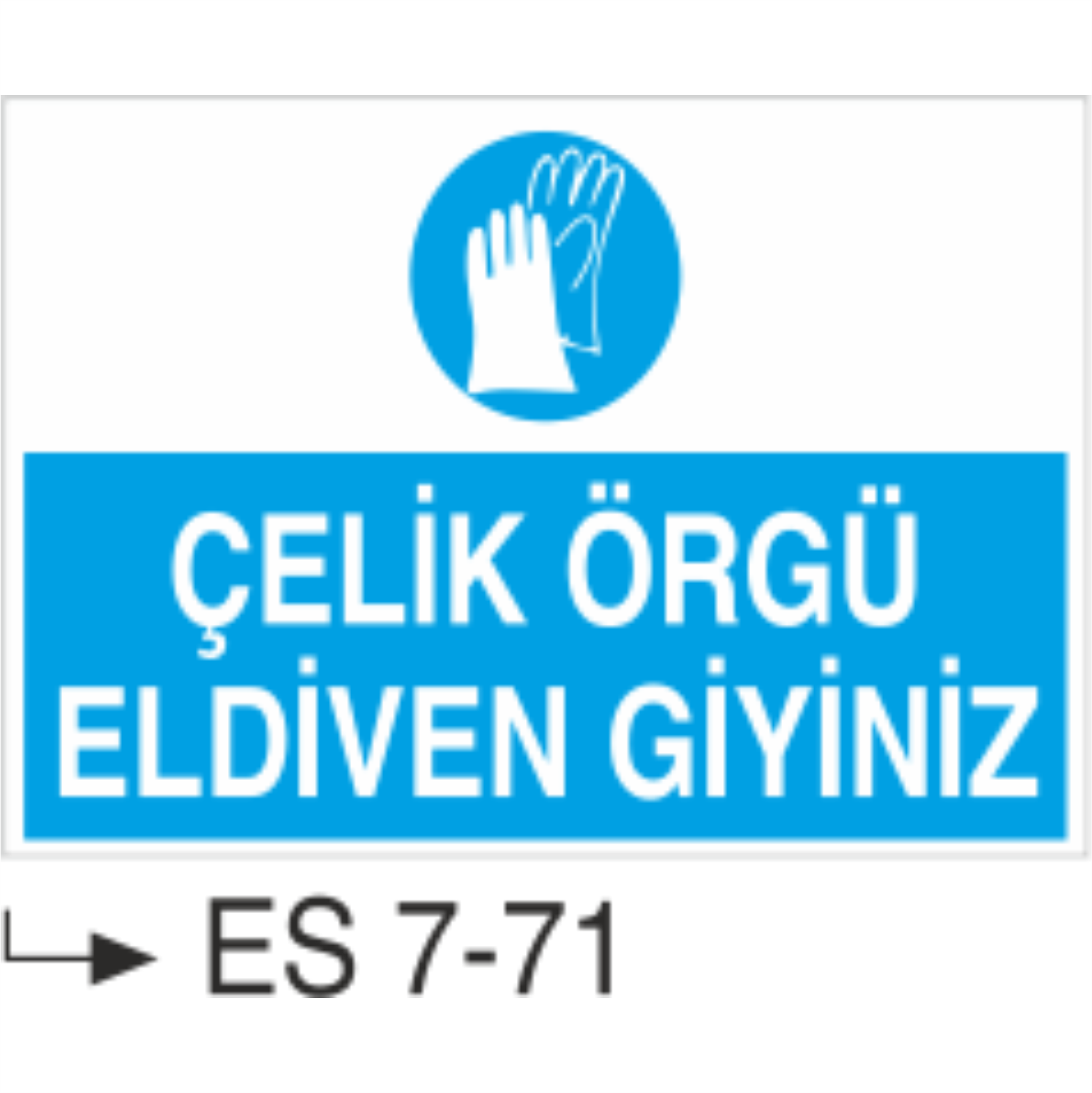 Çelik Örgü Eldiven Giyiniz-Uyarı  Levhası