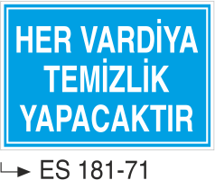 Her Vardiya Temizlik Yapılacaktır  -Uyarı Levhası