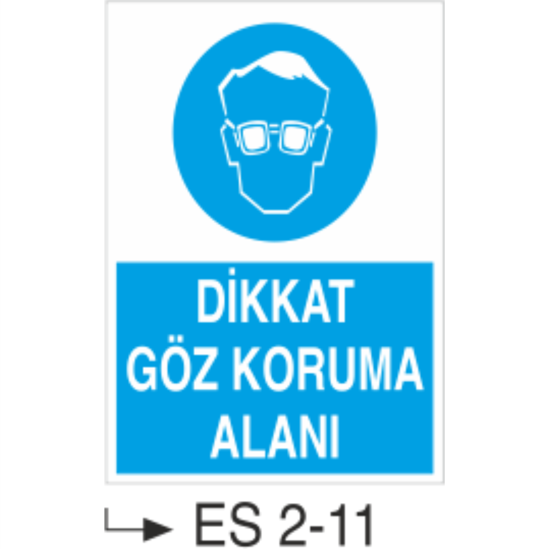 Dikkat Göz Koruma Alanı - Uyarı Levhası