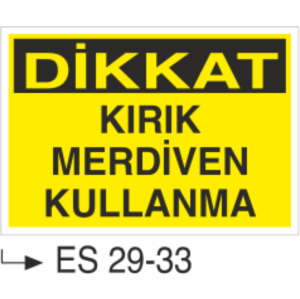 Dikkat Kırık Merdiven Kullanma-Uyarı Levhası