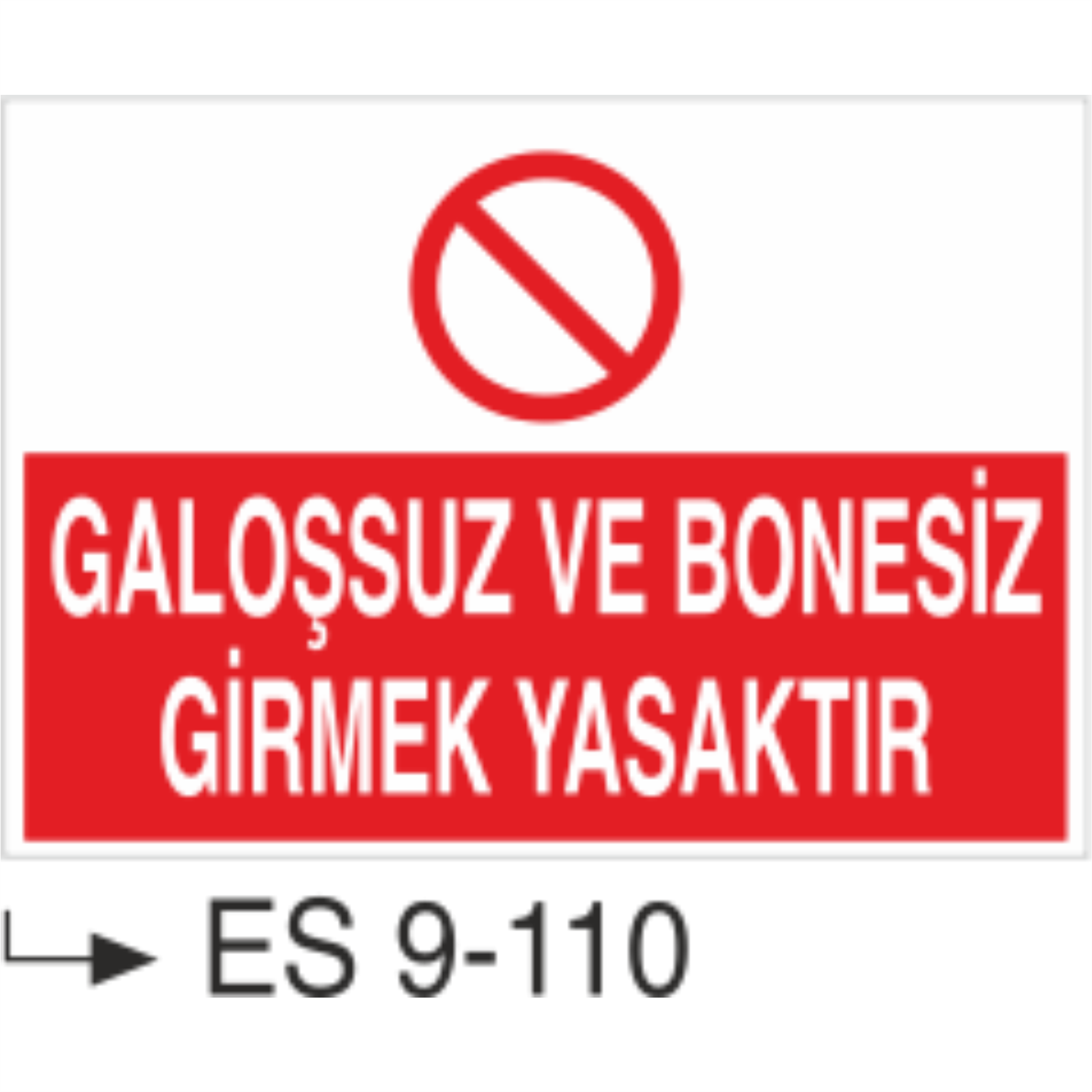 Galoşsuz ve Bonesiz Girmek Yasaktır-Uyarı  Levhası