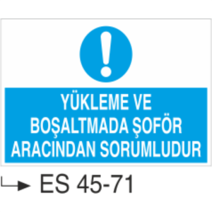 Yükleme Ve Boşaltmada Şoför Aracından Sorumludur-Uyarı Levhası