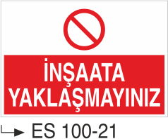 İnşaata Yaklaşmayınız - Uyarı Levhası