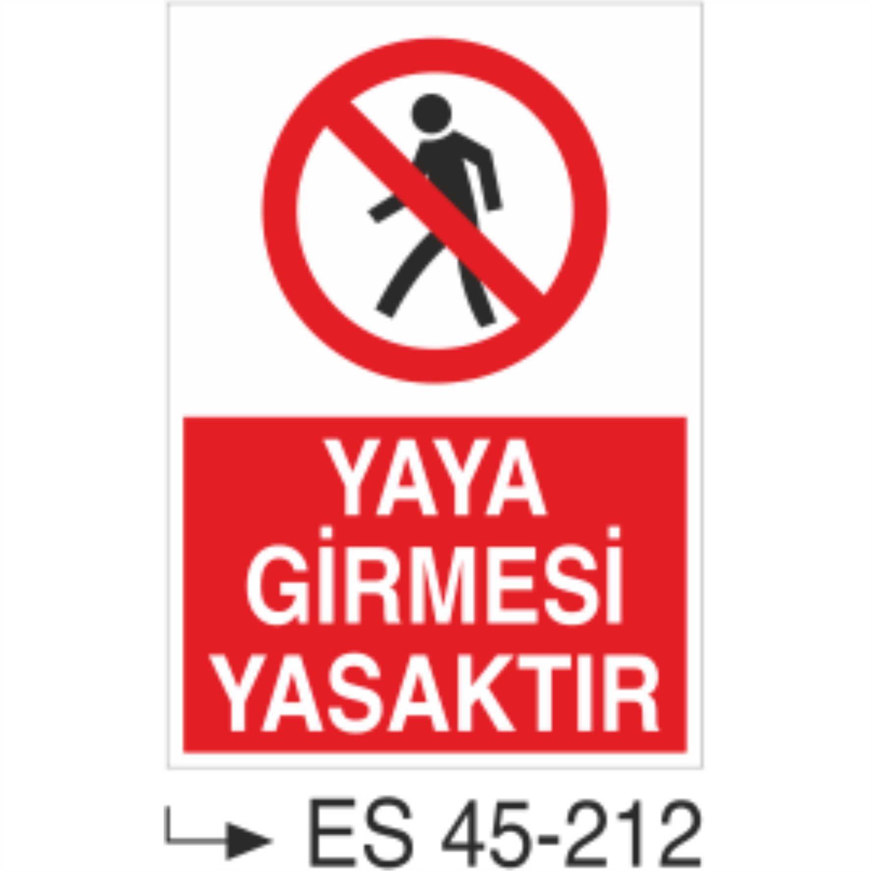 Yaya Girmesi Yasaktır-Uyarı Levhası