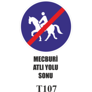 Mecburi Atlı Yolu Sonu- Uyarı Levhası