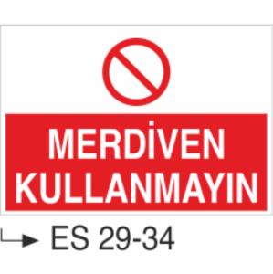 Merdiven Kullanmayın-Uyarı Levhası