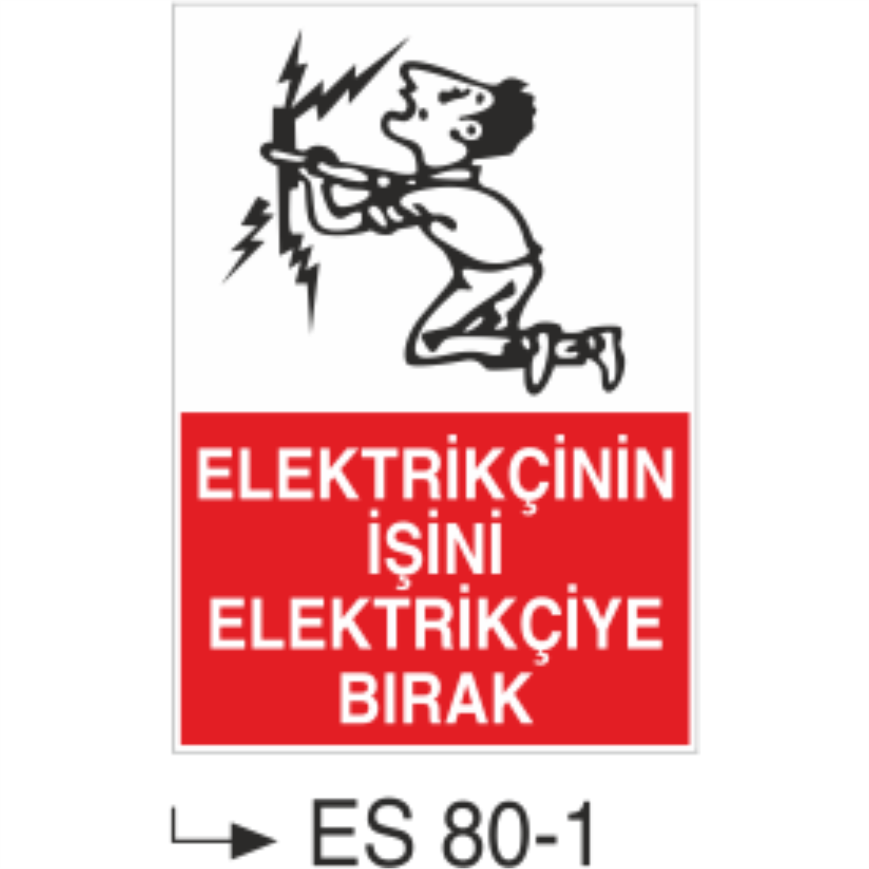 Elektrikçinin İşini Elektrikçiye Bırak-Uyarı Levhası