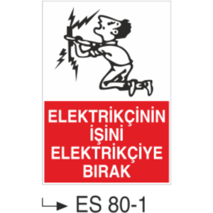 Elektrikçinin İşini Elektrikçiye Bırak-Uyarı Levhası